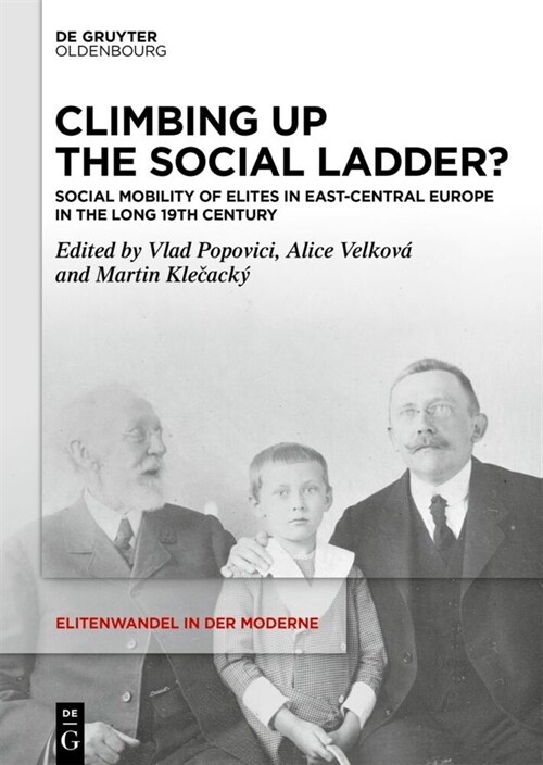 Climbing Up the Social Ladder?: Social Mobility of Elites in East-Central Europe in the Long 19th Century (Hardcover)
