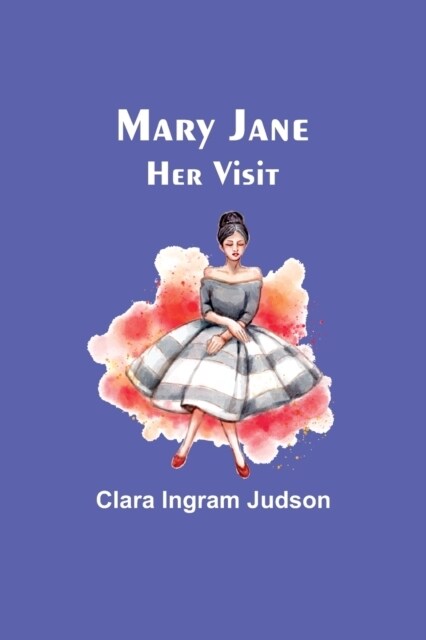 Mary Jane-Her Visit (Paperback)