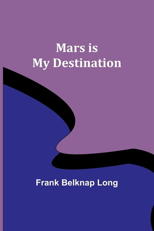 Mars is My Destination (Paperback)