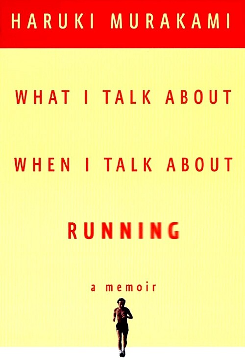What I Talk About When I Talk About Running (Hardcover)