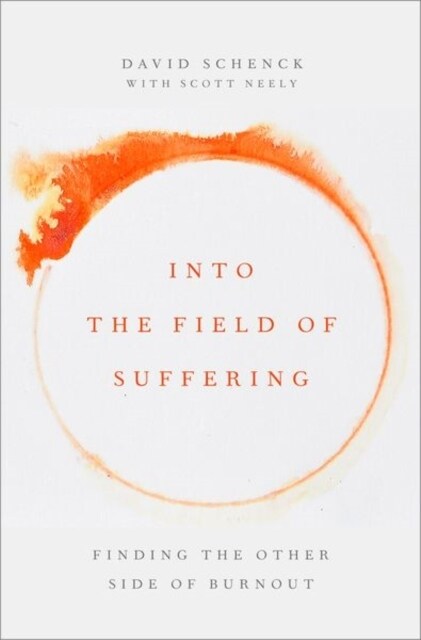 Into the Field of Suffering: Finding the Other Side of Burnout (Hardcover, 2)
