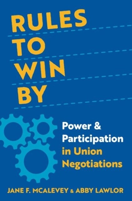 Rules to Win by: Power and Participation in Union Negotiations (Hardcover)