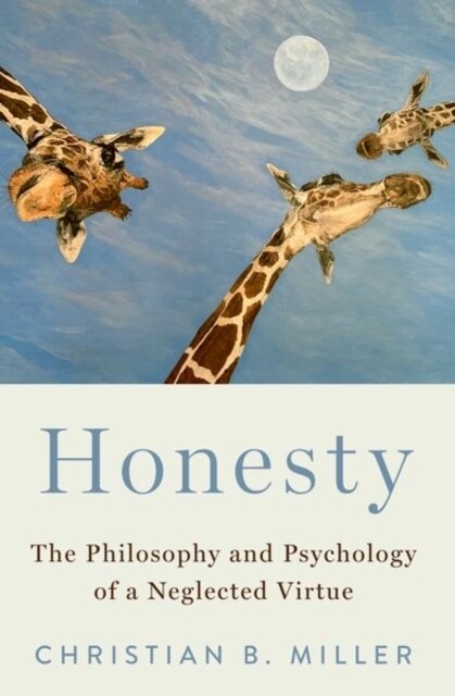 Honesty: The Philosophy and Psychology of a Neglected Virtue (Paperback)