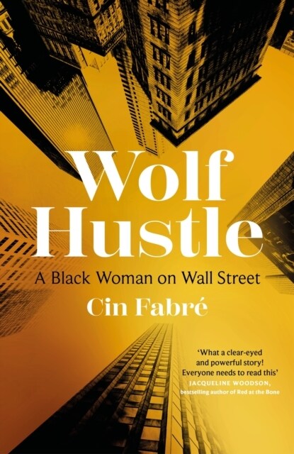 Wolf Hustle : A Black Woman on Wall Street (Hardcover)