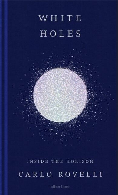 White Holes : Inside the Horizon (Hardcover)