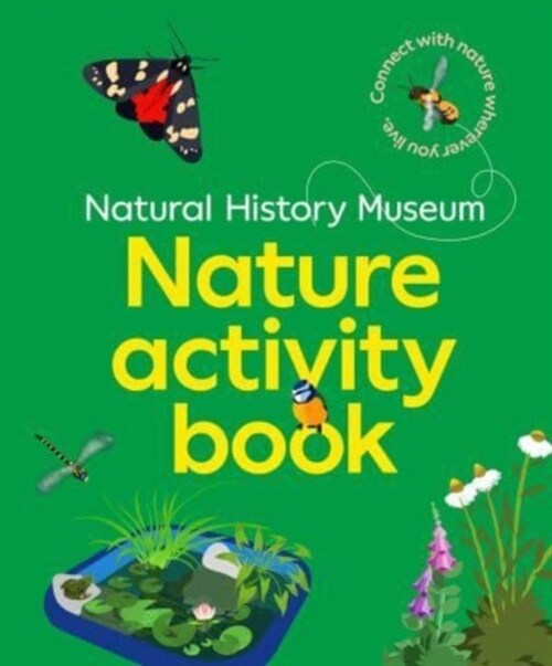 The NHM Nature Activity Book : Connect with nature wherever you live (Paperback)