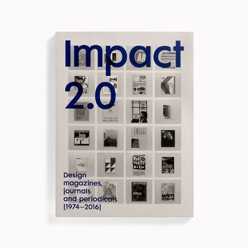 Impact 2.0 : Design magazines, journals and periodicals [1974–2016] (Hardcover)