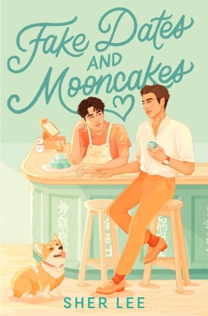 Fake Dates and Mooncakes : The Buzziest Queer YA of the Year (Paperback)