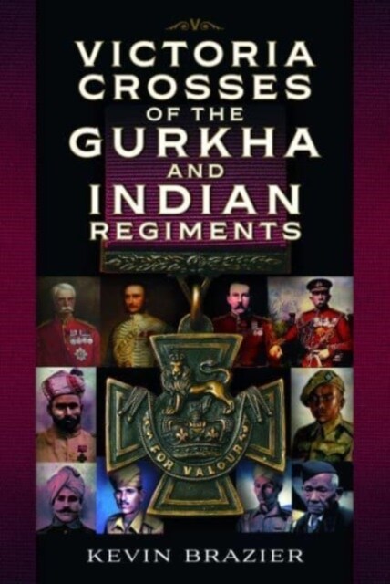 Victoria Crosses of the Gurkha and Indian Regiments (Hardcover)