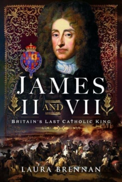 James II & VII : Britains Last Catholic King (Hardcover)