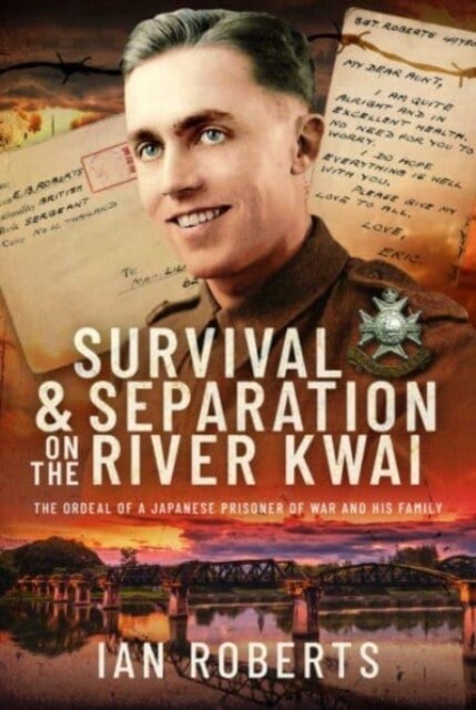 Survival and Separation on the River Kwai : The Ordeal of a Japanese Prisoner of War and His Family (Hardcover)