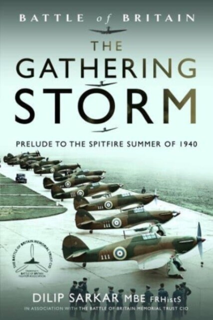 Battle of Britain The Gathering Storm : Prelude to the Spitfire Summer of 1940 (Hardcover)