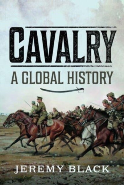 Cavalry: A Global History (Hardcover)