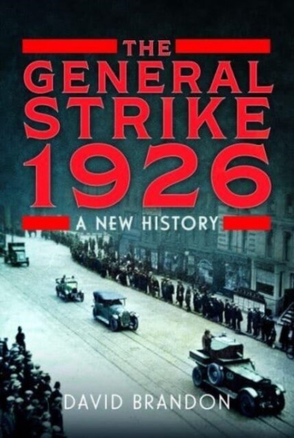 The General Strike 1926 : A New History (Hardcover)