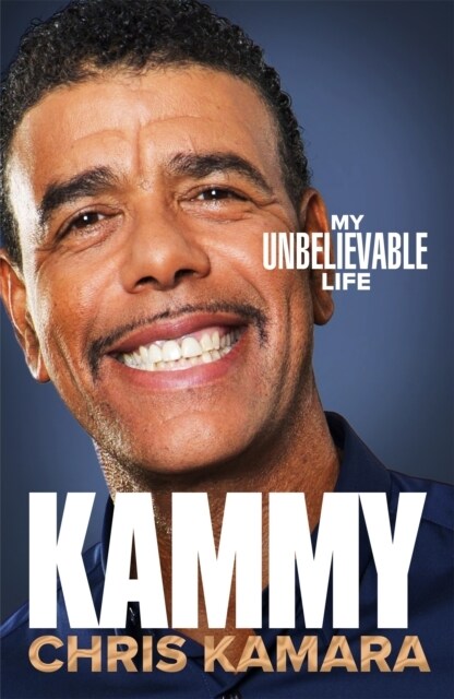 Kammy : My Unbelievable Life (Hardcover)