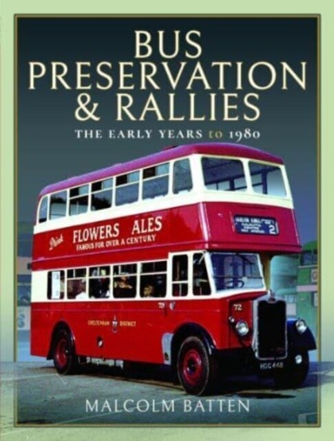 Bus Preservation and Rallies : The Early Years to 1980 (Hardcover)