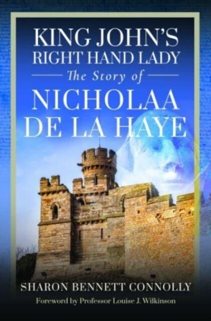 King Johns Right Hand Lady : The Story of Nicholaa de la Haye (Hardcover)