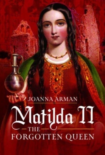 Matilda II: The Forgotten Queen (Hardcover)