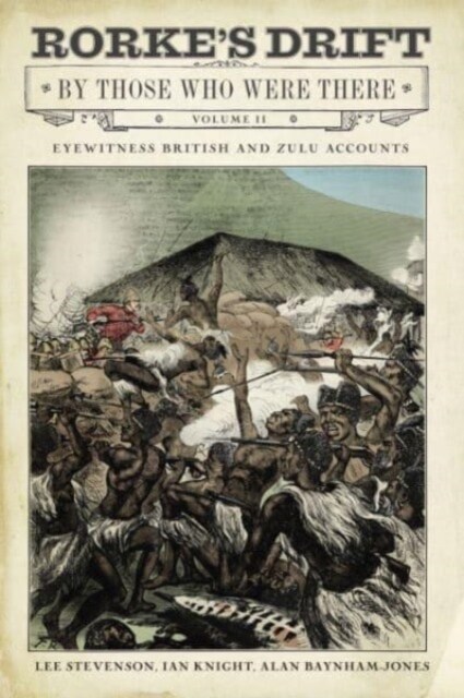 Rorkes Drift By Those Who Were There : Volume II (Hardcover)