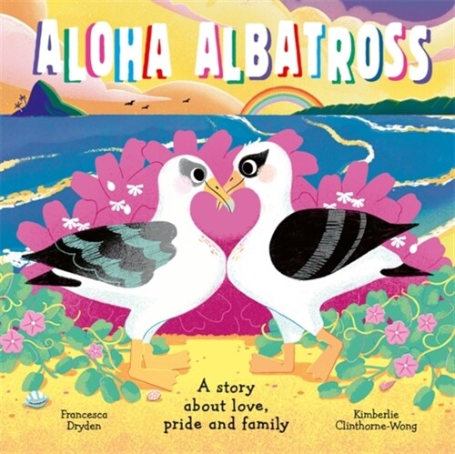 Aloha Albatross : A story about love, pride and family (Paperback)