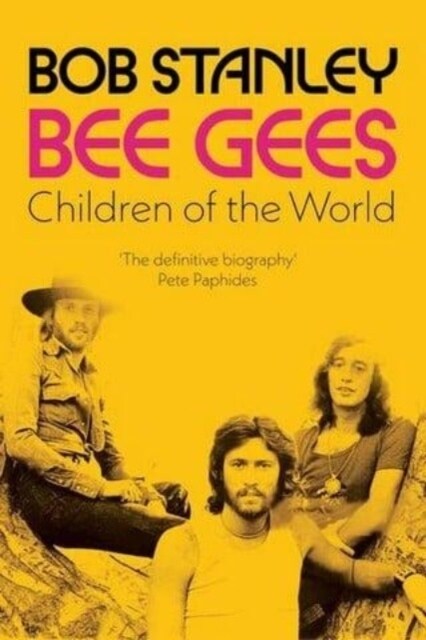 Bee Gees: Children of the World : A Sunday Times Book of the Week (Paperback)