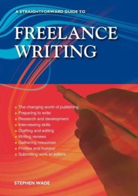 A Straightforward Guide To Freelance Writing : Revised Edition 2023 (Paperback)