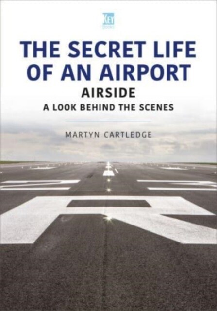 The Secret Life of an Airport : Airside - A Look Behind the Scenes (Paperback)