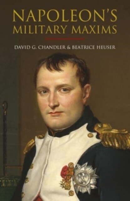 Napoleons Military Maxims (Hardcover)