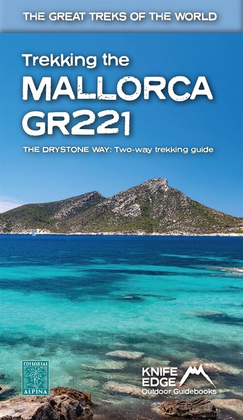 Trekking the Mallorca GR221 : Two-way guidebook with real 1:25k maps: 12 different itineraries (Paperback)