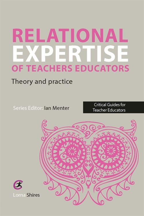 Relational Expertise of Teacher Educators : Theory and Practice (Paperback)