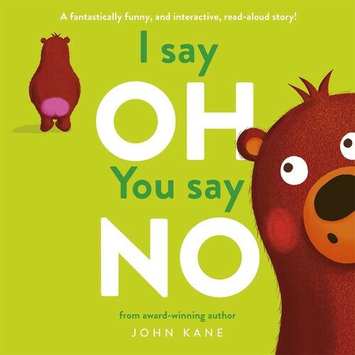 I say Oh, You say No : An interactive, read-aloud story (Paperback)