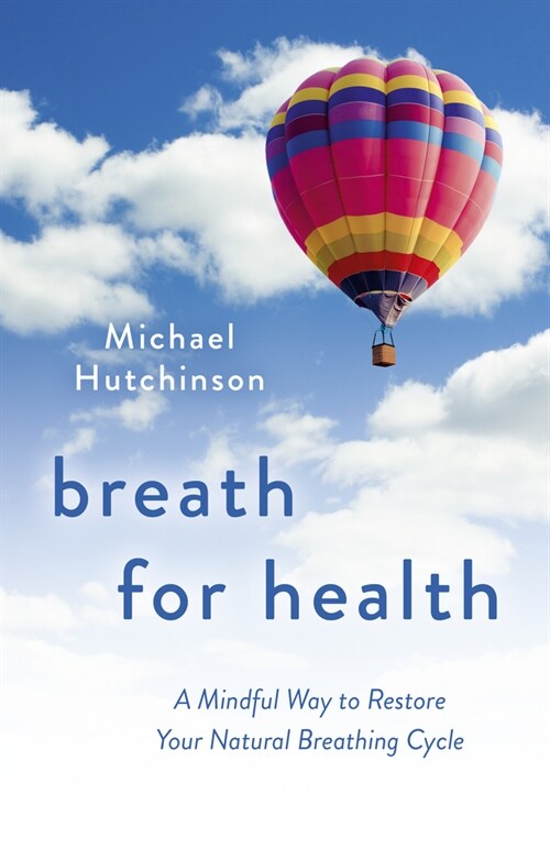 Breath for Health : A Mindful Way to Restore Your Natural Breathing Cycle (Paperback)