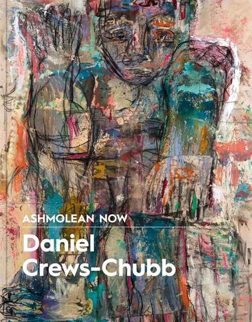 Ashmolean NOW: Daniel Crews-Chubb x Flora Yukhnovich (Paperback)
