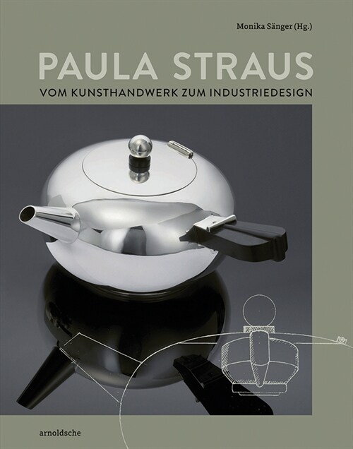 Paula Straus: Vom Kunsthandwerk Zum Industriedesign (Hardcover)