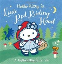 Hello Kitty is... little red riding hood : a Hello Kitty fairy tale