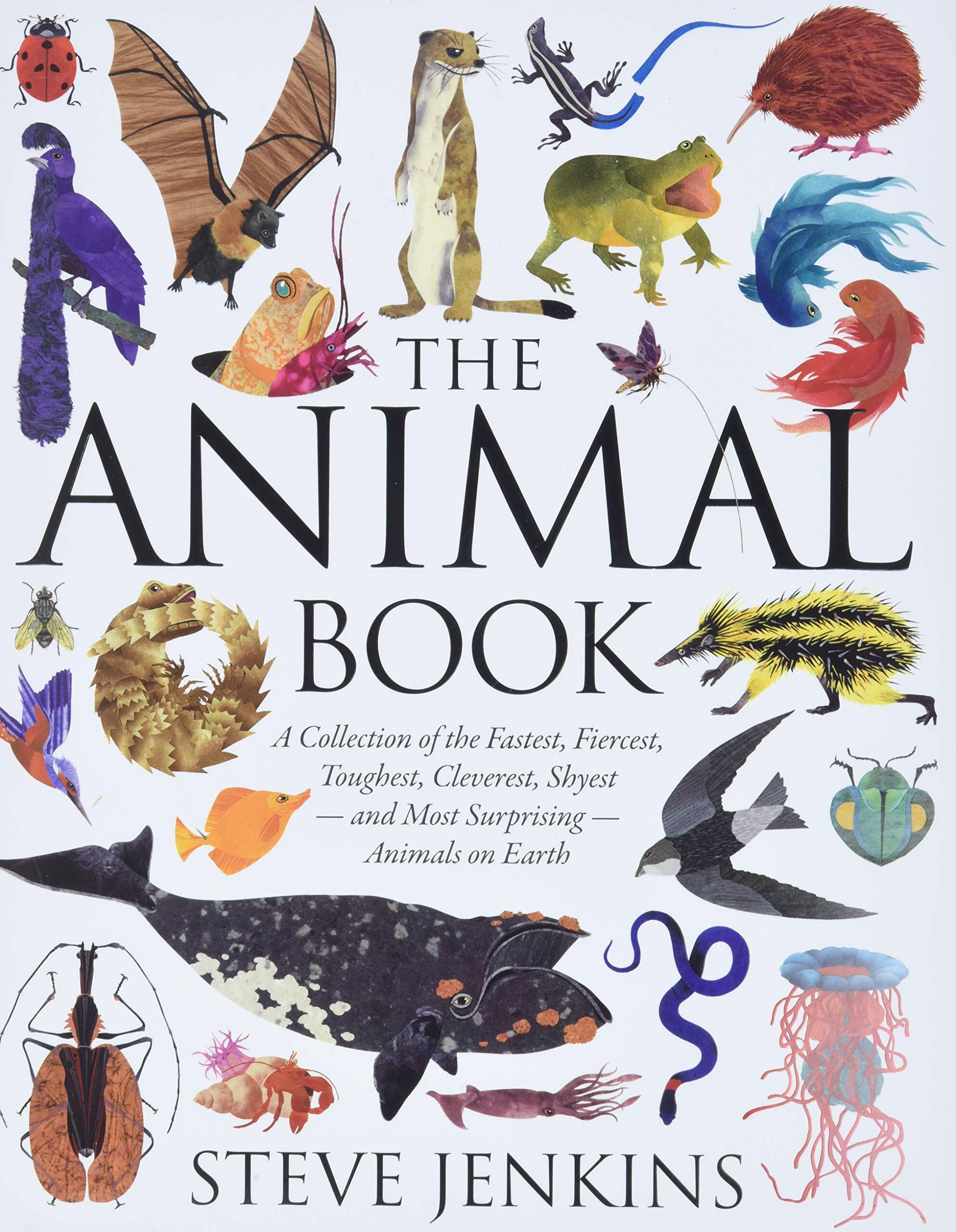 The Animal Book: A Collection of the Fastest, Fiercest, Toughest, Cleverest, Shyest--And Most Surprising--Animals on Earth (Hardcover)