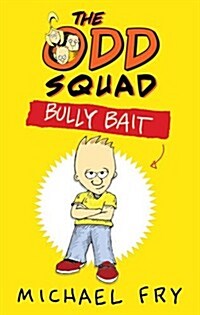 The Odd Squad: Bully Bait (Paperback)