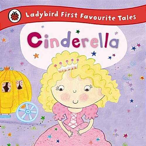 Cinderella: Ladybird First Favourite Tales (Hardcover)