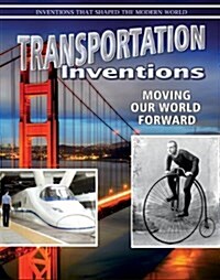 Transportation Inventions: Moving Our World Forward (Paperback)