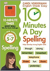 10 Minutes A Day Spelling, Ages 5-7 (Key Stage 1) : Supports the National Curriculum, Helps Develop Strong English Skills (Paperback)