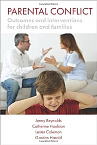 Parental conflict : Outcomes and interventions for children and families (Paperback)