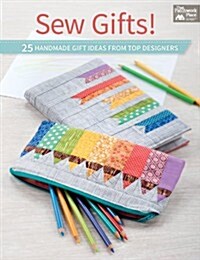 Sew Gifts!: 25 Handmade Gift Ideas from Top Designers (Paperback)