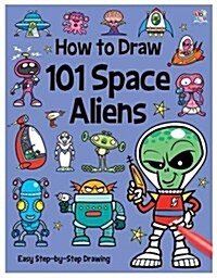 How To Draw 101 Space Aliens (Paperback)