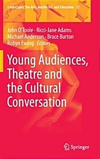 Young Audiences, Theatre and the Cultural Conversation (Hardcover)