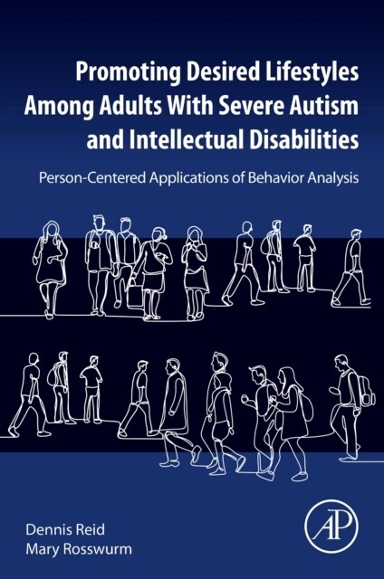 Promoting Desired Lifestyles Among Adults with Severe Autism and Intellectual Disabilities: Person-Centered Applications of Behavior Analysis (Paperback)