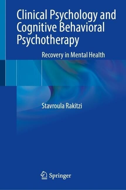 Clinical Psychology and Cognitive Behavioral Psychotherapy: Recovery in Mental Health (Hardcover, 2023)