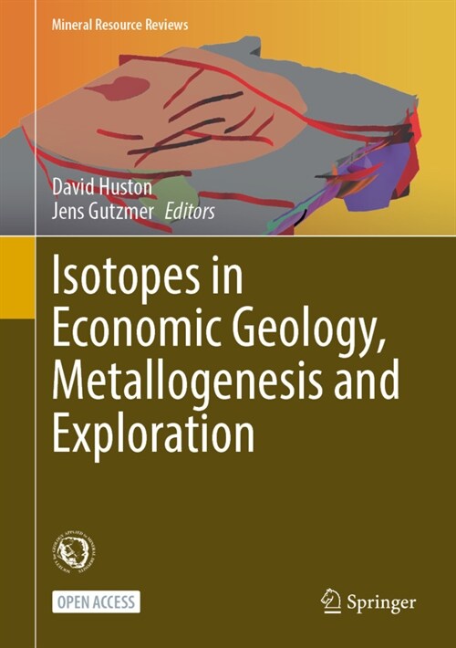 Isotopes in Economic Geology, Metallogenesis and Exploration (Paperback)