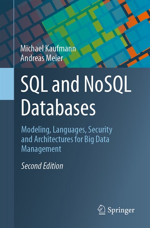 SQL and Nosql Databases: Modeling, Languages, Security and Architectures for Big Data Management (Paperback, 2, 2023)