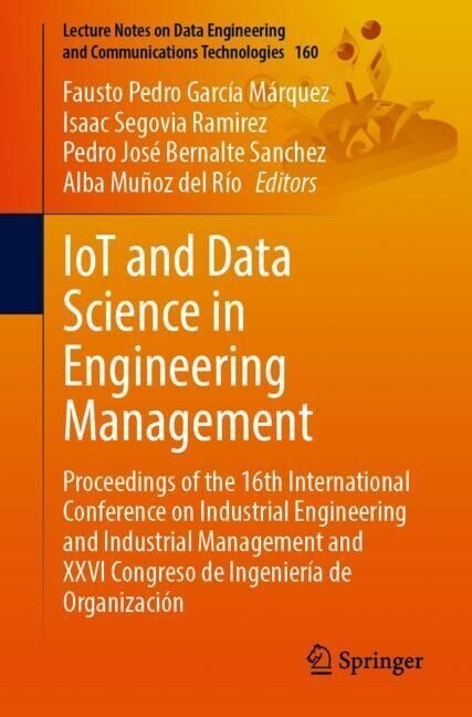 Iot and Data Science in Engineering Management: Proceedings of the 16th International Conference on Industrial Engineering and Industrial Management a (Paperback, 2023)