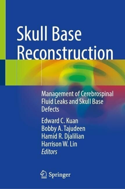 Skull Base Reconstruction: Management of Cerebrospinal Fluid Leaks and Skull Base Defects (Hardcover, 2023)